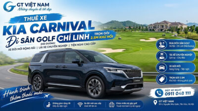 Thuê Xe Carnival Đi Sân Golf Chí Linh